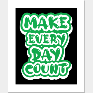 Make Every Day Count Motivational Posters and Art